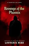 E-Book (epub) Revenge of the Phoenix (Scorpion One, #5) von Lawrence Hebb