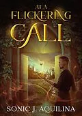 E-Book (epub) At A Flickering Call von Sonic J. Aquilina
