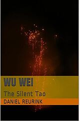 E-Book (epub) Wu Wei: The Silent Tao von Daniel Reurink
