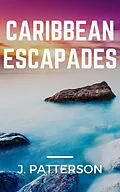 E-Book (epub) Caribbean Escapades von J. Patterson