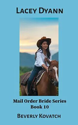 E-Book (epub) Lacey Dyann (Mail Order Brides Series, #10) von Beverly Kovatch