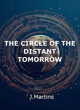 E-Book (epub) The Circle of the Distant Tomorrow von Jorge Martins