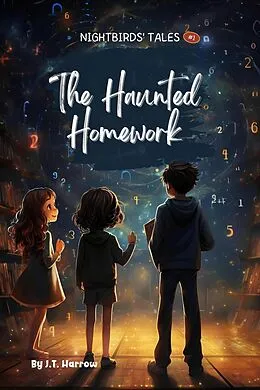 E-Book (epub) The Haunted Homework (NightBirds' Tales, #1) von Harrow J. T.