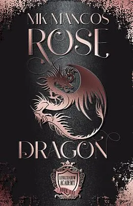 E-Book (epub) Rose Dragon (Cadets of Longshadow Academy, #1) von Mk Mancos