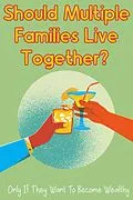 E-Book (epub) Should Multiple Families Live Together?: Only If They Want To Become Wealthy (Financial Freedom, #215) von Joshua King