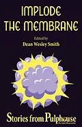 E-Book (epub) Implode the Membrane: Stories from Pulphouse Fiction Magazine (Pulphouse Books) von Dan C. Duval, Dean Wesley Smith, Annie Reed