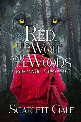 E-Book (epub) Red, the Wolf, and the Woods von Scarlett Gale