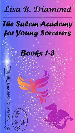 E-Book (epub) Books 1-3 (The Salem Academy for Young Sorcerers) von Lisa B. Diamond