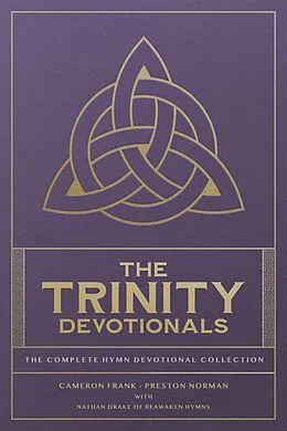 E-Book (epub) The Trinity Devotionals von Cameron Frank, Preston Norman, Nathan Drake