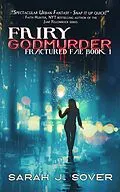 E-Book (epub) Fairy Godmurder (Fractured Fae, #1) von Sarah J. Sover