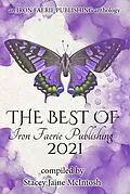 E-Book (epub) The Best of Iron Faerie Publishing 2021 von Stacey Jaine McIntosh