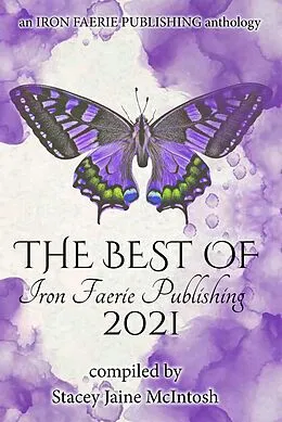 E-Book (epub) The Best of Iron Faerie Publishing 2021 von Stacey Jaine McIntosh