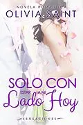 E-Book (epub) Solo Con Estar a MI Lado Hoy: Sensaciones von Olivia Saint