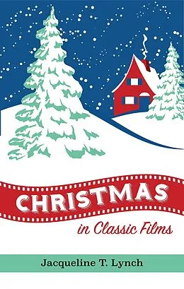 E-Book (epub) Christmas in Classic Films von Jacqueline T. Lynch