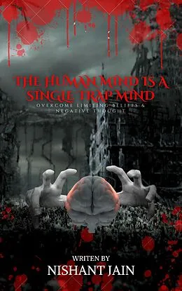 E-Book (epub) The Human Mind Is A Single Trap Mind von Nishant Jain