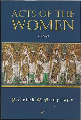 E-Book (epub) Acts of the Women von Patrick W. Andersen