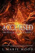 E-Book (epub) Accursed (The Realm Trilogy, #3) von L . Marie Wood