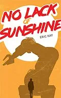E-Book (epub) No Lack of Sunshine von Eric Kay