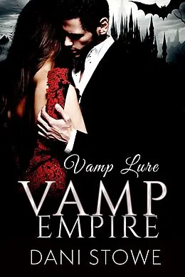 E-Book (epub) Vamp Lure (Vamp Empire, #1) von Dani Stowe