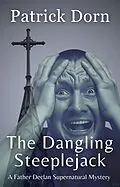 E-Book (epub) The Dangling Steeplejack (A Father Declan Supernatural Mystery) von Patrick Dorn