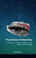 E-Book (epub) The Echoes of Eternity: A Tale of Inter-Dimensional Chaos and Change von Jane Walters