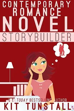 E-Book (epub) Contemporary Romance Novel Storybuilder (TnT Storybuilders) von Kit Tunstall