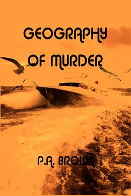 E-Book (epub) Geography of Murder (Jason and Alex, #1) von P. A. Brown