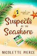 E-Book (epub) Suspects at the Seashore (A Coconut Cove Mystery, #2) von Nicolette Pierce