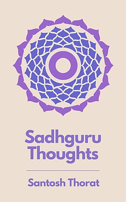 eBook (epub) Sadhguru Thoughts (First Series, #1) de Santosh Thorat