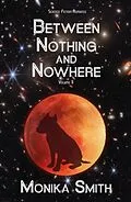 E-Book (epub) Between Nothing And Nowhere (The Landrys, #2) von Monika Smith