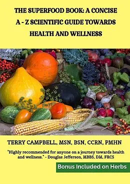 E-Book (epub) The Superfood Book: A Concise A - Z Scientific Guide Towards Health and Wellness von Terry Campbell