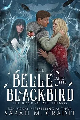 E-Book (epub) The Belle and the Blackbird (The Book of All Things, #7) von Sarah M. Cradit, The Book of All Things, Kingdom of the White Sea