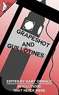 E-Book (epub) Grapeshot and Guillotines von Gary Oswald