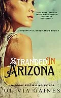 E-Book (epub) Stranded in Arizona (Modern Mail Order Brides, #9) von Olivia Gaines