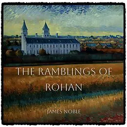 E-Book (epub) The Ramblings of Rohan von James Noble