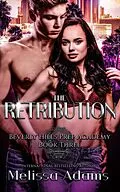 E-Book (epub) The Retribution (Beverly Hills Prep Academy, #3) von Melissa Adams