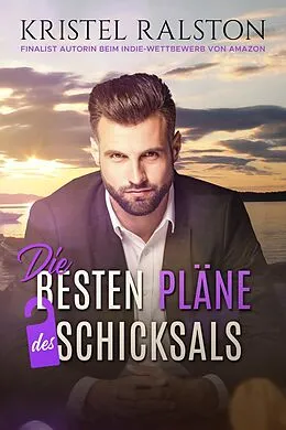 E-Book (epub) Die besten Pläne des Schicksals von Kristel Ralston
