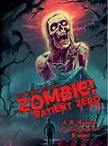 E-Book (epub) Zombie! Patient Zero (Bayonet Books Anthology, #9) von J. R. Handley, Nick Garber, Keith Hedger
