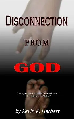 E-Book (epub) Disconnection From God von Kevin K. Herbert