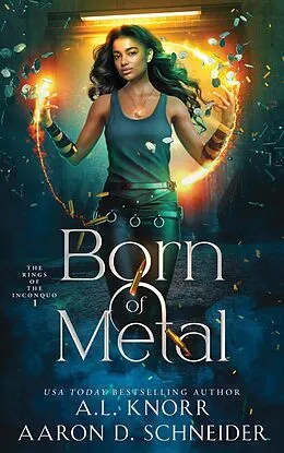 E-Book (epub) Born of Metal (The Rings of the Inconquo, #1) von A. L. Knorr, Aaron D. Schneider