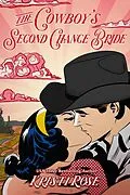 E-Book (epub) The Cowboy's Second Chance Bride (Wyoming Matchmaker Series, #4) von Kristi Rose