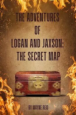 E-Book (epub) The Adventures Of Logan and Jaxson: The Secret Map von Wayne Reid