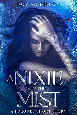 E-Book (epub) A Nixie in the Mist von Rowan Dillon, Christy Nicholas