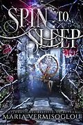 E-Book (epub) Spin to Sleep von Maria Vermisoglou