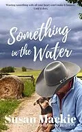 E-Book (epub) Something in the Water von Susan Mackie