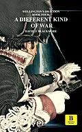 E-Book (epub) A Different Kind of War (Wellington's Dragoon, #4) von David J Blackmore