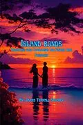 E-Book (epub) Island Bonds:Triumphing over Turbulence and Finding True Friendship von James Terrall Stuckey