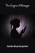 E-Book (epub) The Enigma of Messages von Carlos Augusto Ramos Duarte Junior
