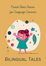 eBook (epub) Bilingual Tales: French Short Stories for Language Learners de Teakle