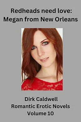 E-Book (epub) Redheads Need Love: Megan From New Orleans von Dirk Caldwell